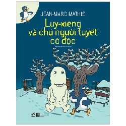 Luy-xiêng và chú người tuyết cô độc - Jean-Marc Mathis 2021 New 100% HCM.PO