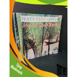 (TẶNG BOOKMARK) Tuyển tập ca khúc mẹ và quê hương mới 80% bẩn bìa, ố nhẹ, có chữ viết 1996 Nhiều tác giả RBK1604 GIÁO TRÌNH, CHUYÊN MÔN