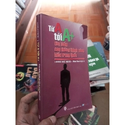 (Sách cũ SCGR) Từ A tới A+ tìm kiếm con đường thành công kiểu Trung Quốc - Huệ Nhàn 2010 VAVO-AK18 Blogmeo090426
