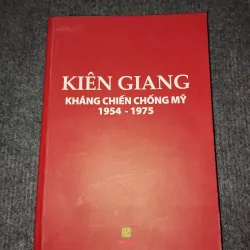 KIÊN GIANG KHÁNG CHIẾN CHỐNG MỸ 1954 - 1975