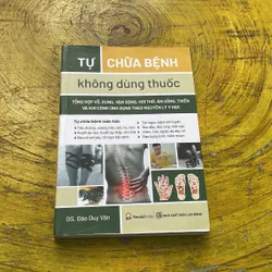 TỰ CHỮA BỆNH KHÔNG DÙNG THUỐC- DS. ĐÀO DUY VĂN