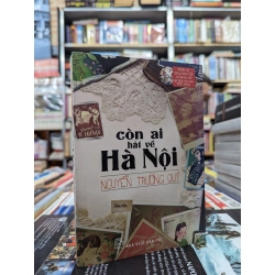 Còn ai hát về Hà Nội - Nguyễn Trương Quý