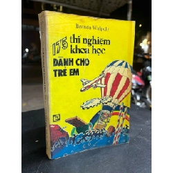 175 thí nghiệm khoa học dành cho trẻ em - Brenda Walpole 797051