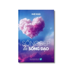 Sống đẹp là sống đạo - Huệ khải