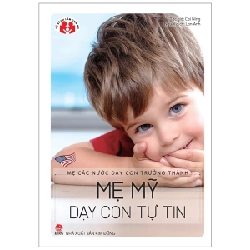 Mẹ Các Nước Dạy Con Trưởng Thành - Mẹ Mỹ Dạy Con Tự Tin - Cai Ning (Mới 100%) Phương pháp giáo dục trẻ các nước, NXB Kim Đồng - SÁCH ĐẠI HỌC