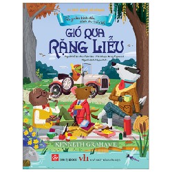 Tác Phẩm Kinh Điển Dành Cho Thiếu Nhi - Gió Qua Rặng Liễu - Kenneth Grahame 159417