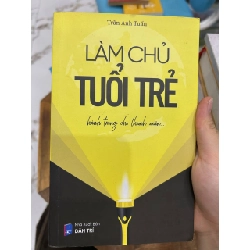 Làm Chủ Tuổi Trẻ - Trần Anh Tuấn - Trần Anh Tuấn
