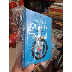 Một Đời Quản Trị - Phan Văn Trường - mới 90% - QUẢN TRỊ - HMT3012 Rebooks.vn