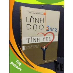 (TẶNG BOOKMARK) Lãnh đạo bằng tình yêu mới 90% 2018 Hội Thánh tin lành việt nam RBK2207 TÂM LINH - TÔN GIÁO - THIỀN