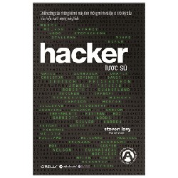 Hacker Lược Sử - Chiến Công Của Những Kẻ Mê Máy Tính Thông Minh Và Lập Dị Thời Kỳ Đầu Của Cuộc Cách Mạng Máy Tính - Steven Levy 183881