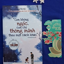 Con không ngốc, con chỉ thông minh theo một cách khác 297050