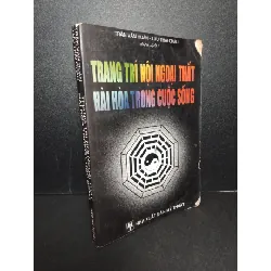 [Sách Cũ SCGR] Trang trí nội ngoại thất hài hòa trong cuộc sống mới 70% bẩn bìa, ố vàng, tróc bìa, tróc gáy 2002 Trần Văn Huân - Lưu Thái Châu HCM2603 TÂM LINH - TÔN GIÁO - THIỀN