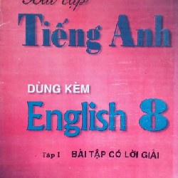 Bài tập Tiếng Anh dùng kèm sách giáo khoa English lớp 8 xưa (Tập I)