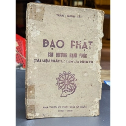 ĐẠO PHẬT CON ĐƯỜNG HẠNH PHÚC - TRẦN MINH TÀI ( SÁCH CÓ CHỮ KÝ TÁC GIẢ ) 198355