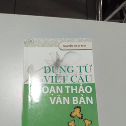 Dùng từ viết câu và soạn thảo văn 