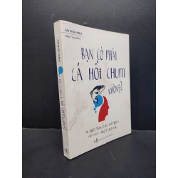 Bạn có phải cá hồi chum không? mới 80% bẩn bìa ố nhẹ 2018 HCM1906 An Nhã Ninh SÁCH VĂN HỌC