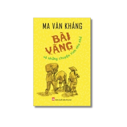 Bãi vàng và những chuyện tình nho nhỏ - Ma Văn Kháng