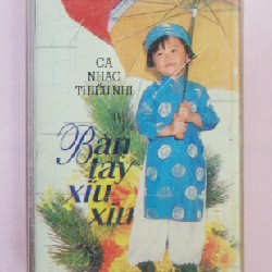 Băng Cassette Ca nhạc thiếu nhi - Bàn tay xíu xíu