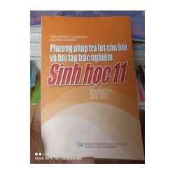 Phương Pháp Trả Lời Câu Hỏi Và Bài Tập Trắc Nghiệm Sinh Học 11 (Bồi Dưỡng Học Sinh Khá, Giỏi) - Trần Tân Phú, Lê Sơn Hòa, Nguyễn Văn Sang 2007