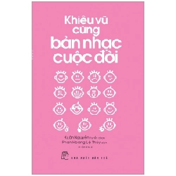 Khiêu vũ cùng bản nhạc cuộc đời - Xuân Nguyễn tuyển chọn - Phan Hoàng Lệ Thủy dịch 2018 New 100% HCM.PO 48083