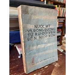NƯỚC MỸ VÀ ĐÔNG DƯƠNG TỪ RU -DƠ -VEN ĐẾN NÍCH - XƠN - PI- TƠ A.PU-LƠ 271765
