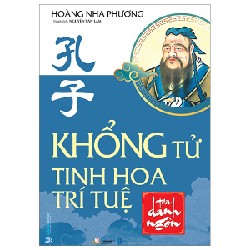 Khổng Tử - Tinh Hoa Trí Tuệ Qua Danh Ngôn - Hoàng Nha Phương 148218