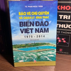 Bảo vệ chủ quyền và Quản lý - Khai thác Biển Đảo Việt Nam (1975 - 2014)