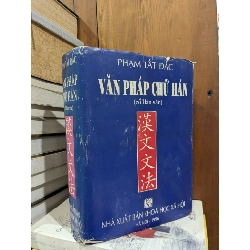 VĂN PHÁP CHỮ HÁN CỔ HÁN VĂN - PHẠM TẤT ĐẮC 271188