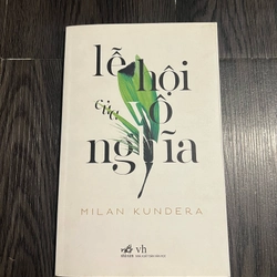 Lễ hội của vô nghĩa - Milan Kundera 300492