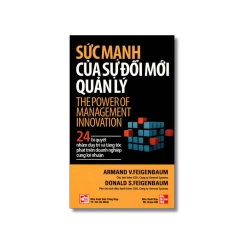 Sức mạnh của sự đổi mới quản lý - Armand V.Feigenbaum ; Donald S.Feigenbaum