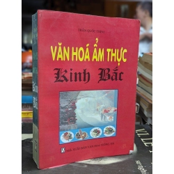 VĂN HOÁ ẨM THỰC KINH BẮC - TRẦN QUỐC THỊNH