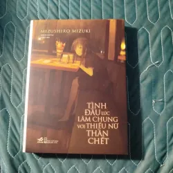 Tình đầu lúc lâm chung với thiếu nữ thần chết - Mizushiro Mizuki