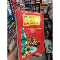 SÁCH DẠY NẤU ĂN VÀ LÀM BÁNH MỨT - NGUYỄN PHAN LONG