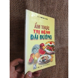 Ẩm thực trị bệnh Đái đường 2002 mới 90% (Sách Y học - Sức khỏe - Thể thao) HCM060526