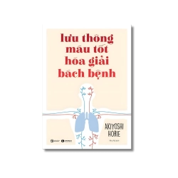Lưu thông máu tốt hóa giải bách bệnh - Akiyoshi Horie Vanvosach