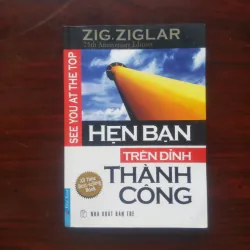 [Sách Kinh Doanh] See You At The Top - Hẹn Bạn Trên Đỉnh Thành Công (Zig Ziglar)
