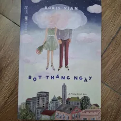 Bọt tháng ngày - Boris Vian - Tiểu thuyết kinh điển