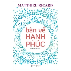 Bàn Về Hạnh Phúc - Matthieu Ricard (Mới 100%) Sách tư duy, kỹ năng sống, Thái Hà Books - SÁCH ĐẠI HỌC 491768