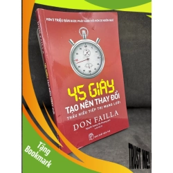 (TẶNG BOOKMARK) 45 Giây Tạo Nên Thay Đổi - Don Failla 2204, 2022 RBK
