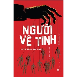 Người vệ tinh - Hans Olav Lahlum STB3257 Văn học
