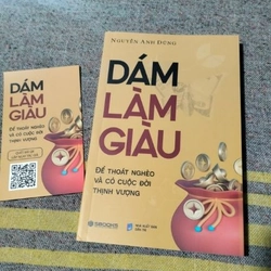 Sách kinh tế, Dám làm giàu - Để thoát nghèo và có cuộc đời thịnh vượng, Nguyễn Anh Dũng