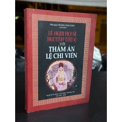 Lễ nghi học sĩ Nguyễn Thị Lộ với thảm án Lệ Chi Viên - Hoàng Đạo Chúc