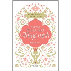 Tri Thức Bách Khoa Dành Cho Phụ Nữ - Người Phụ Nữ Thông Minh - Nguyễn Thùy Dương ASB.PO Oreka Blogmeo 230225