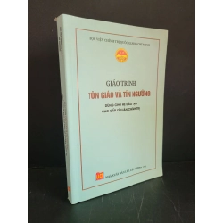 Giáo trình tôn giáo và tín ngưỡng dùng cho hệ đào tạo cao cấp lý luận chính trị mới 80% bẩn nhẹ, có chữ viết, highlight, gạch chân 2022 Học viện chính trị quốc gia Hồ Chí Minh HCM3004 GIÁO TRÌNH, CHUYÊN MÔN