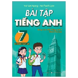 Bài Tập Tiếng Anh 7 (Không Đáp Án) - Dùng Kèm SGK Tiếng Anh 7 Global Success - Mai Lan Hương, Hà Thanh Uyên