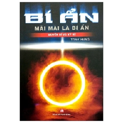 Bí Ẩn Mãi Mãi Là Bí Ẩn - Huyền Bí Và Kỳ Bí - Tony Hưng