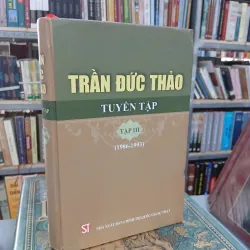 TRẦN ĐỨC THẢO TUYỂN TẬP - TẬP 3 (1986 - 1993) (BÌA CỨNG)