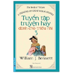 Tuyển Tập Truyện Hay Dành Cho Thiếu Nhi 3 2020 - Villiam J. Bennett New 100% HCM.PO