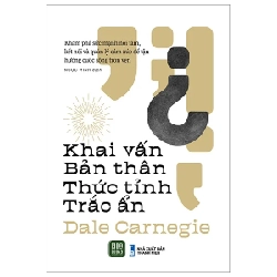 Khai Vấn Bản Thân - Thức Tỉnh Trắc Ẩn - Dale Carnegie