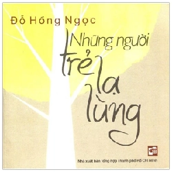 Những Người Trẻ Lạ Lùng - BS. Đỗ Hồng Ngọc 286011